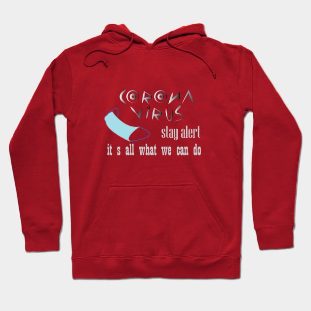 corona virus stay alert it s all what we can do Hoodie by smails